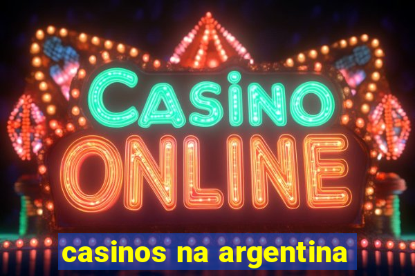 casinos na argentina